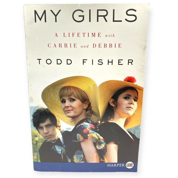 My Girls [Large Print]: A Lifetime with Carrie and Debbie by Todd Fisher! - Picture 2 of 13